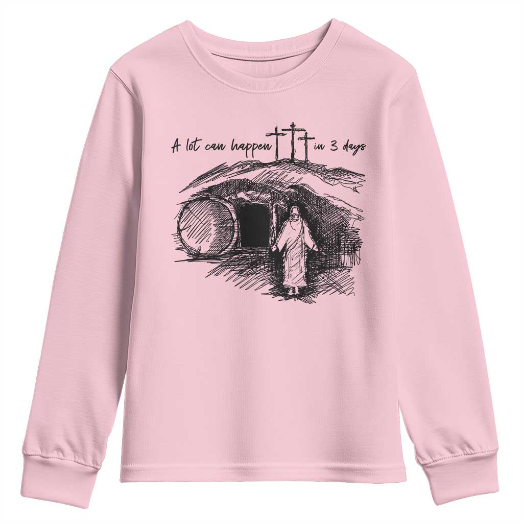 A Lot Can Happen In 3 Days Youth Sweatshirt Easter Day Good Friday Religious Christian