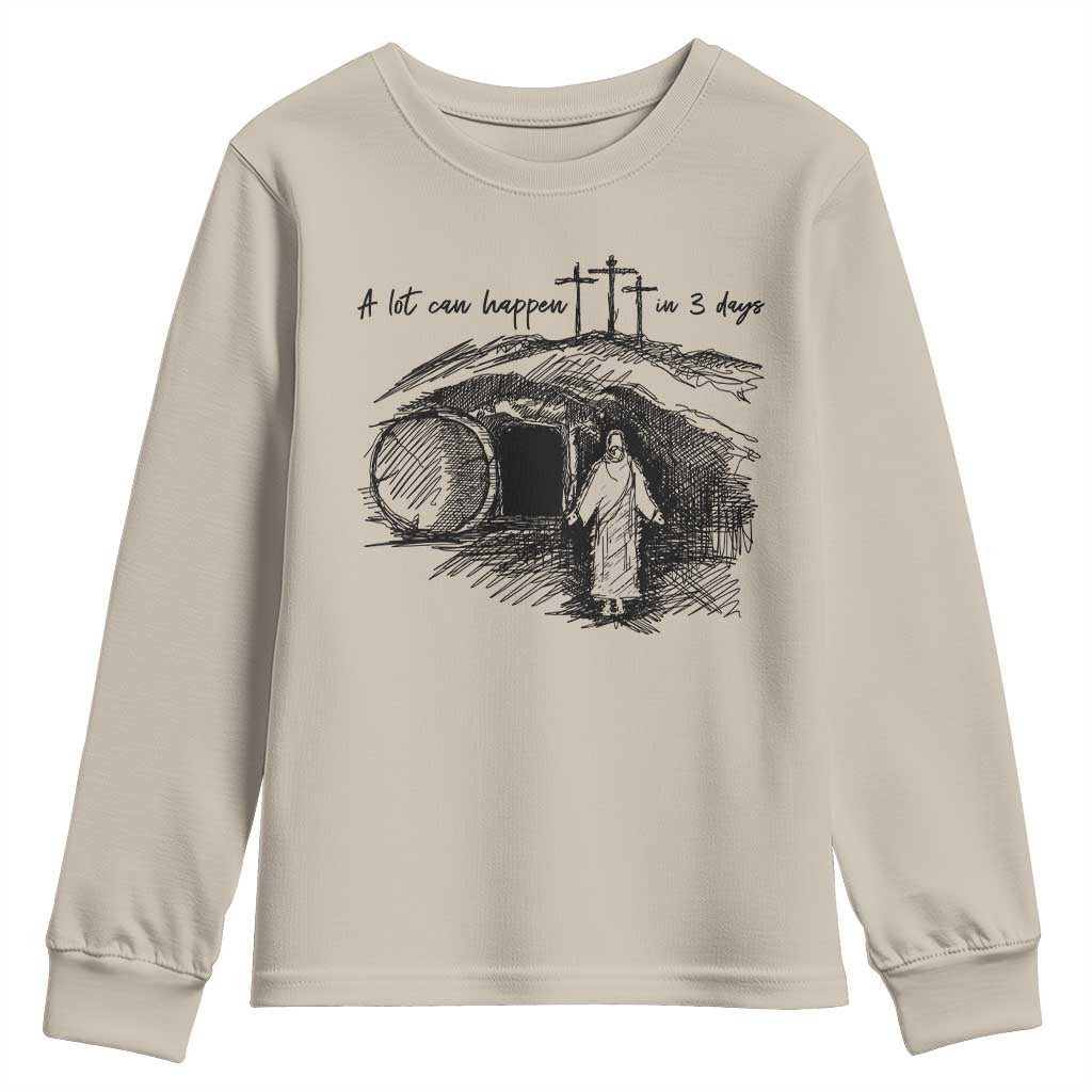 A Lot Can Happen In 3 Days Youth Sweatshirt Easter Day Good Friday Religious Christian