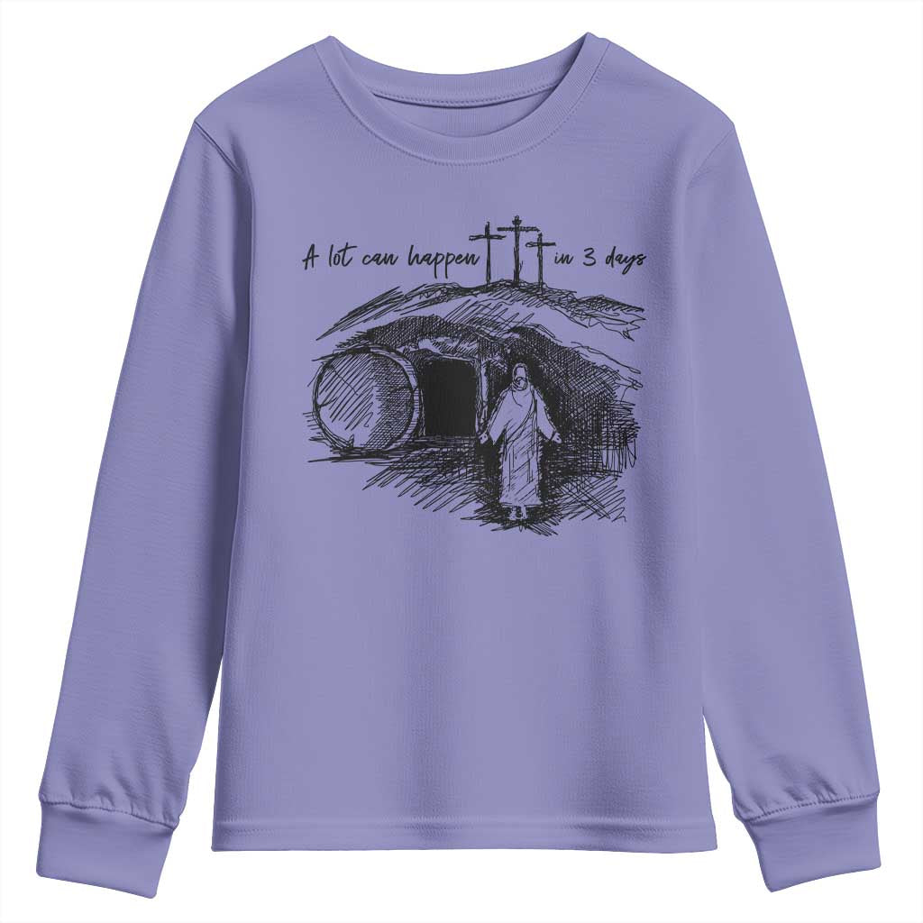 A Lot Can Happen In 3 Days Youth Sweatshirt Easter Day Good Friday Religious Christian