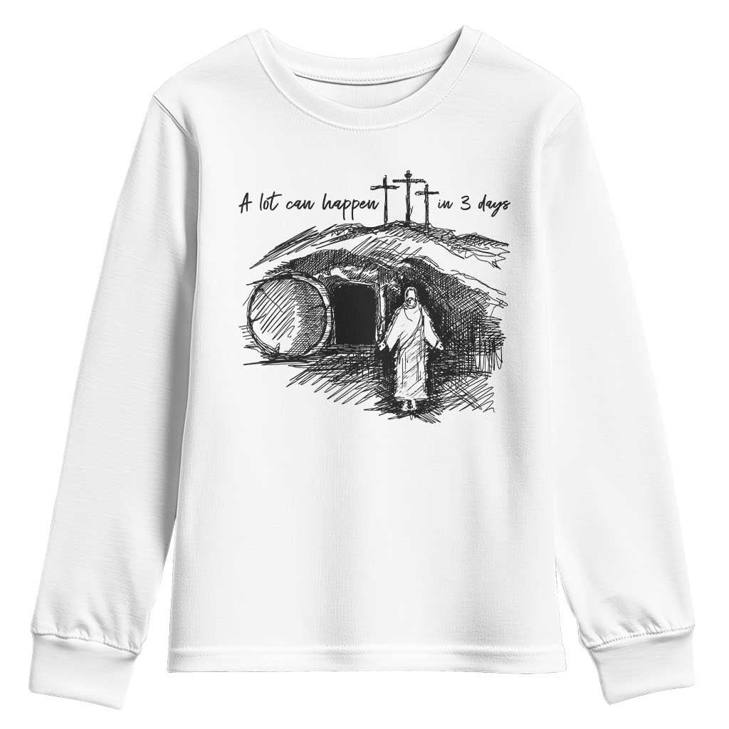 A Lot Can Happen In 3 Days Youth Sweatshirt Easter Day Good Friday Religious Christian