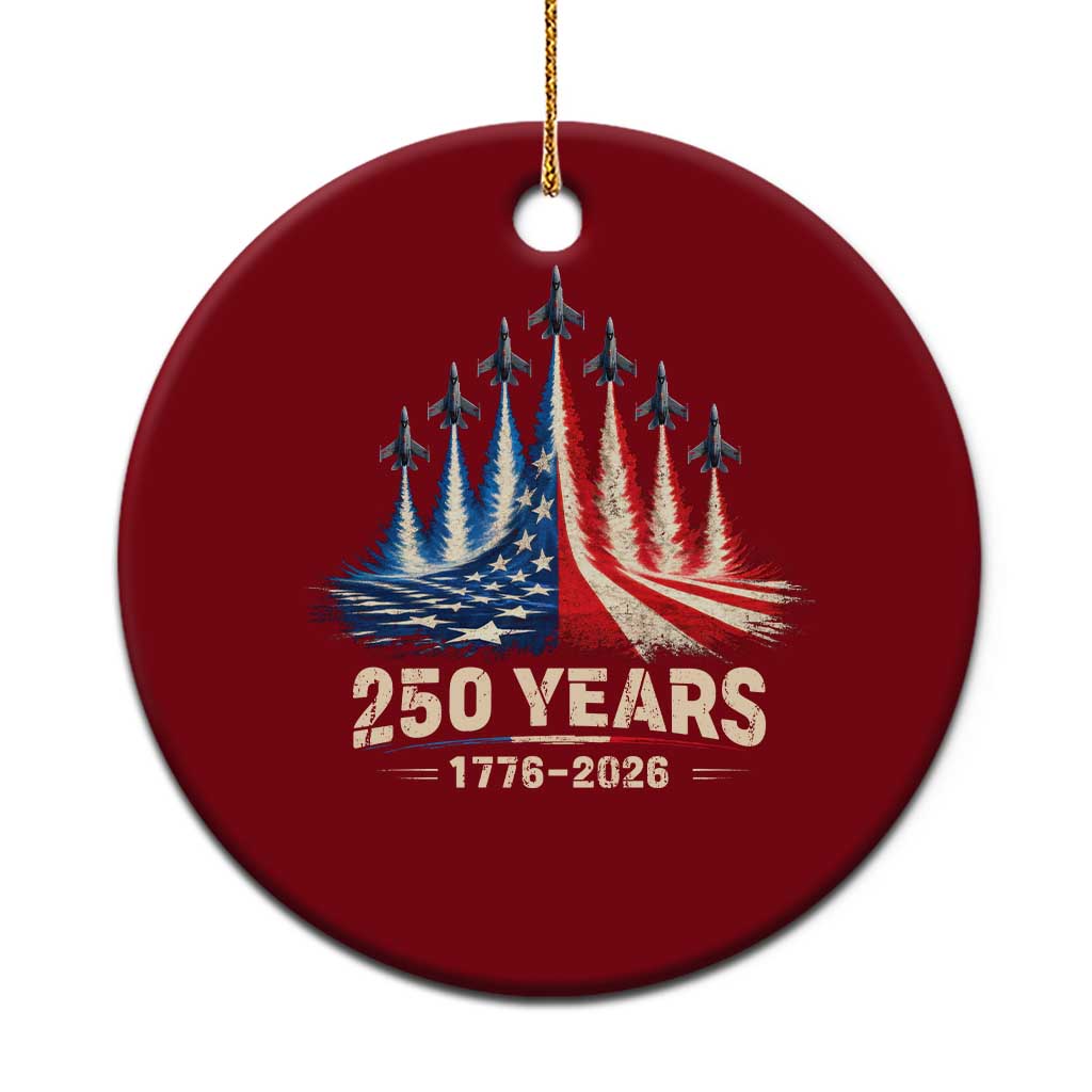 250 Years American 1776 2026 Ceramic Ornament USA 250th Anniversary 4th of July US Flag Jets