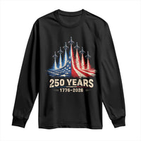250 Years American 1776 2026 Long Sleeve Shirt USA 250th Anniversary 4th of July US Flag Jets