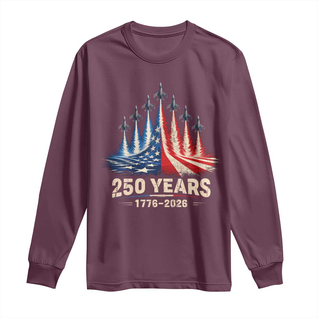 250 Years American 1776 2026 Long Sleeve Shirt USA 250th Anniversary 4th of July US Flag Jets