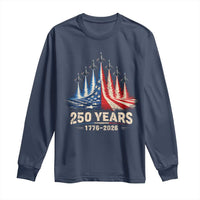 250 Years American 1776 2026 Long Sleeve Shirt USA 250th Anniversary 4th of July US Flag Jets