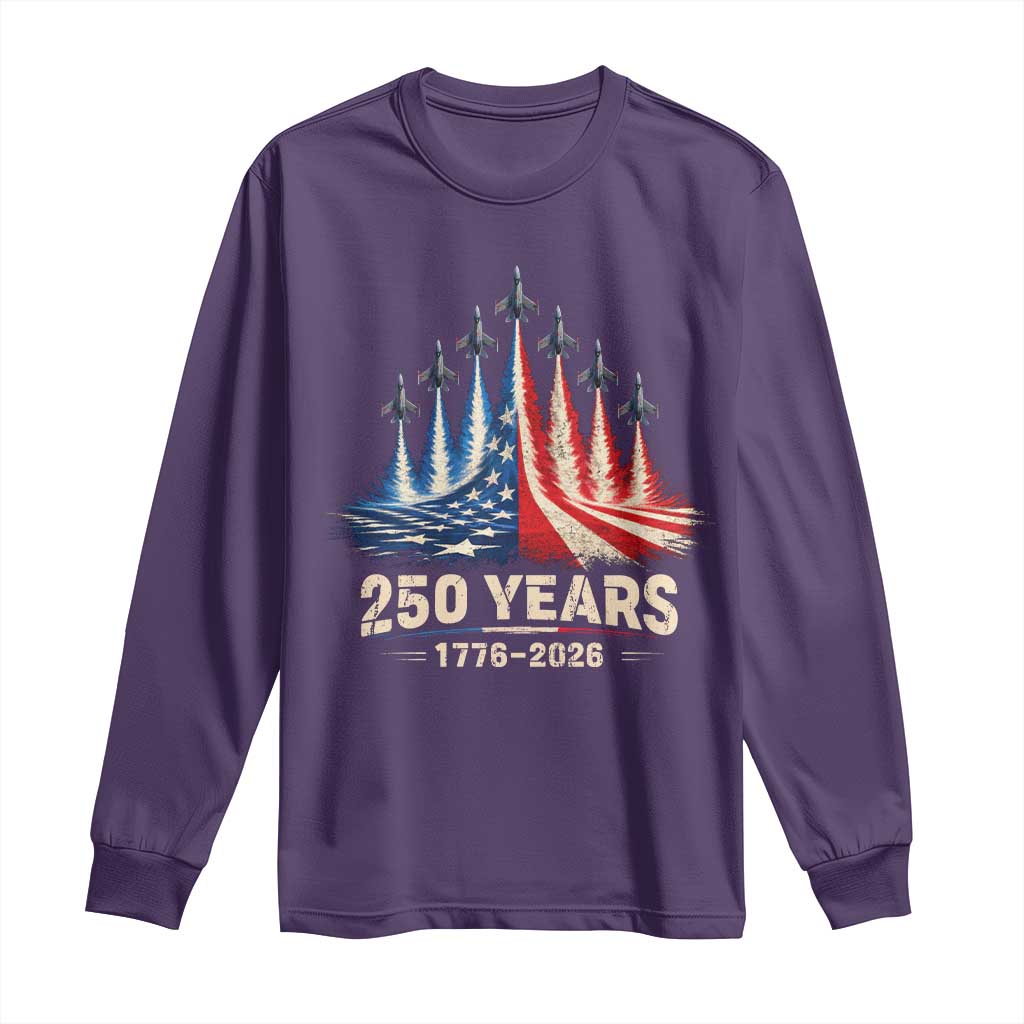 250 Years American 1776 2026 Long Sleeve Shirt USA 250th Anniversary 4th of July US Flag Jets