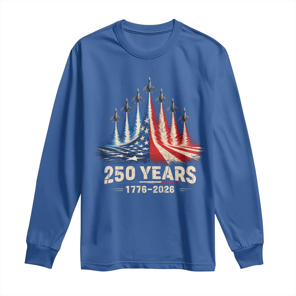 250 Years American 1776 2026 Long Sleeve Shirt USA 250th Anniversary 4th of July US Flag Jets