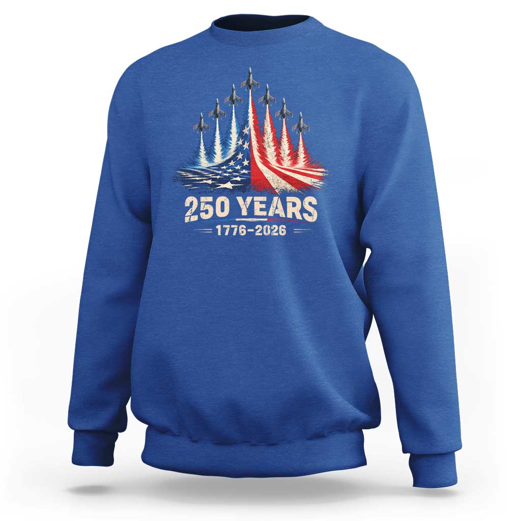 250 Years American 1776 2026 Sweatshirt USA 250th Anniversary 4th of July US Flag Jets