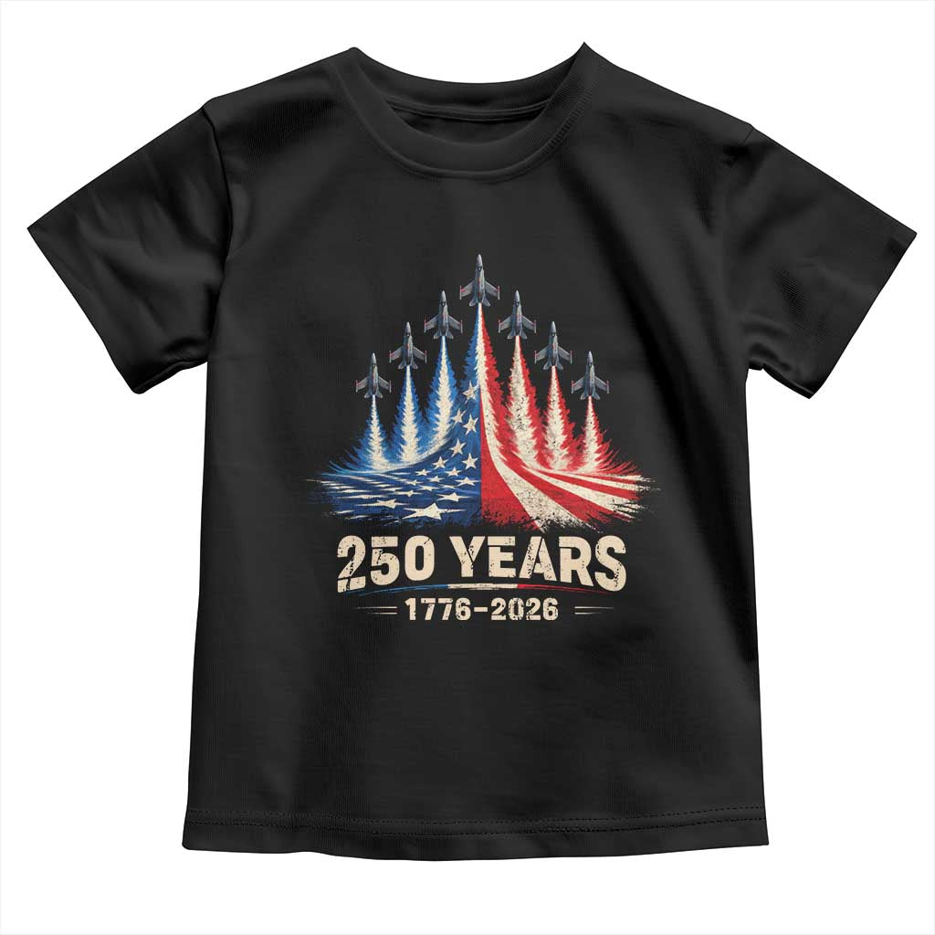 250 Years American 1776 2026 Toddler T Shirt USA 250th Anniversary 4th of July US Flag Jets