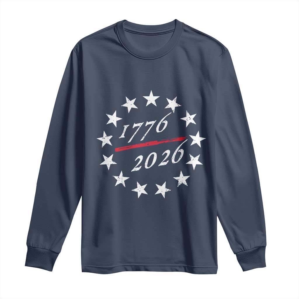 250 Years America Anniversary Long Sleeve Shirt 13 Stars 1776 2026 250th Independence Day
