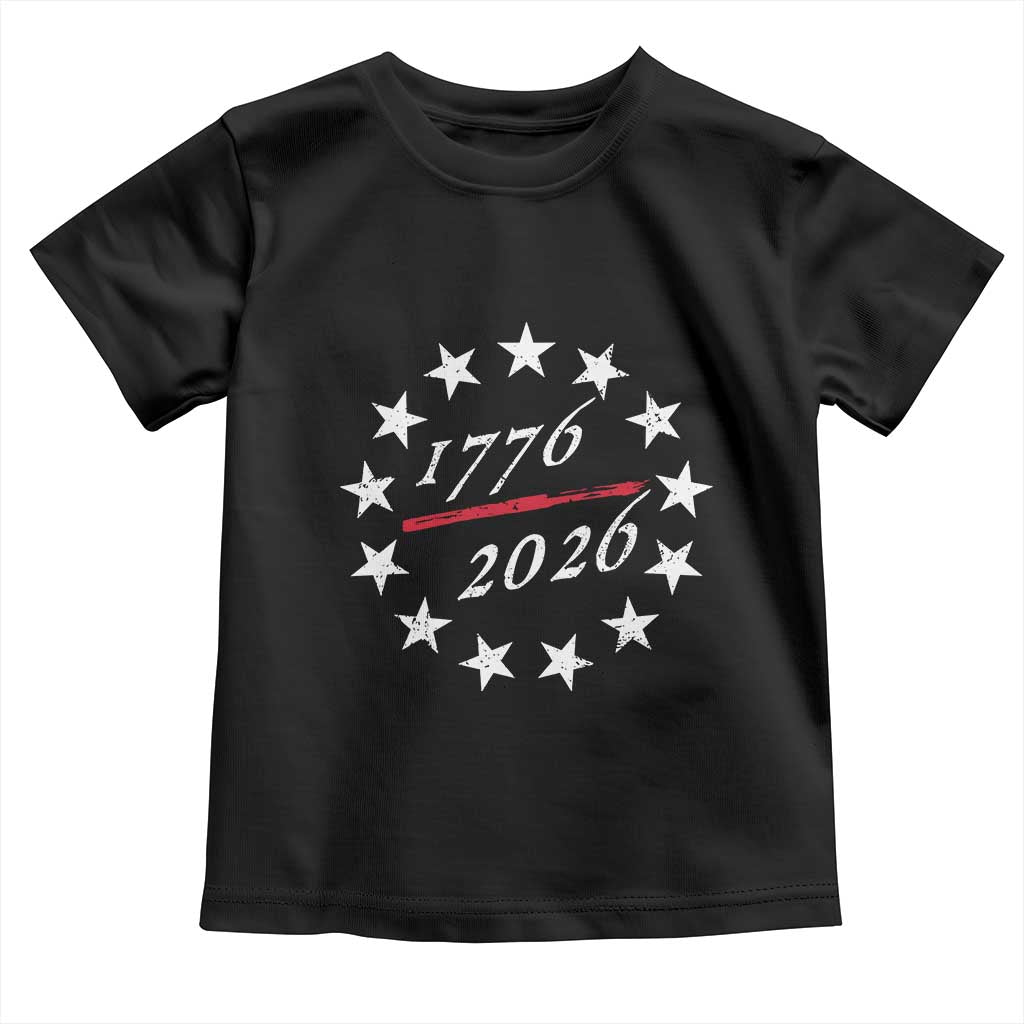 250 Years America Anniversary Toddler T Shirt 13 Stars 1776 2026 250th Independence Day