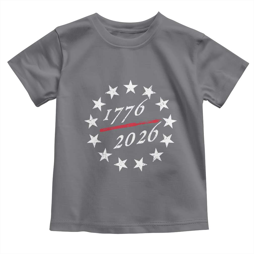 250 Years America Anniversary Toddler T Shirt 13 Stars 1776 2026 250th Independence Day