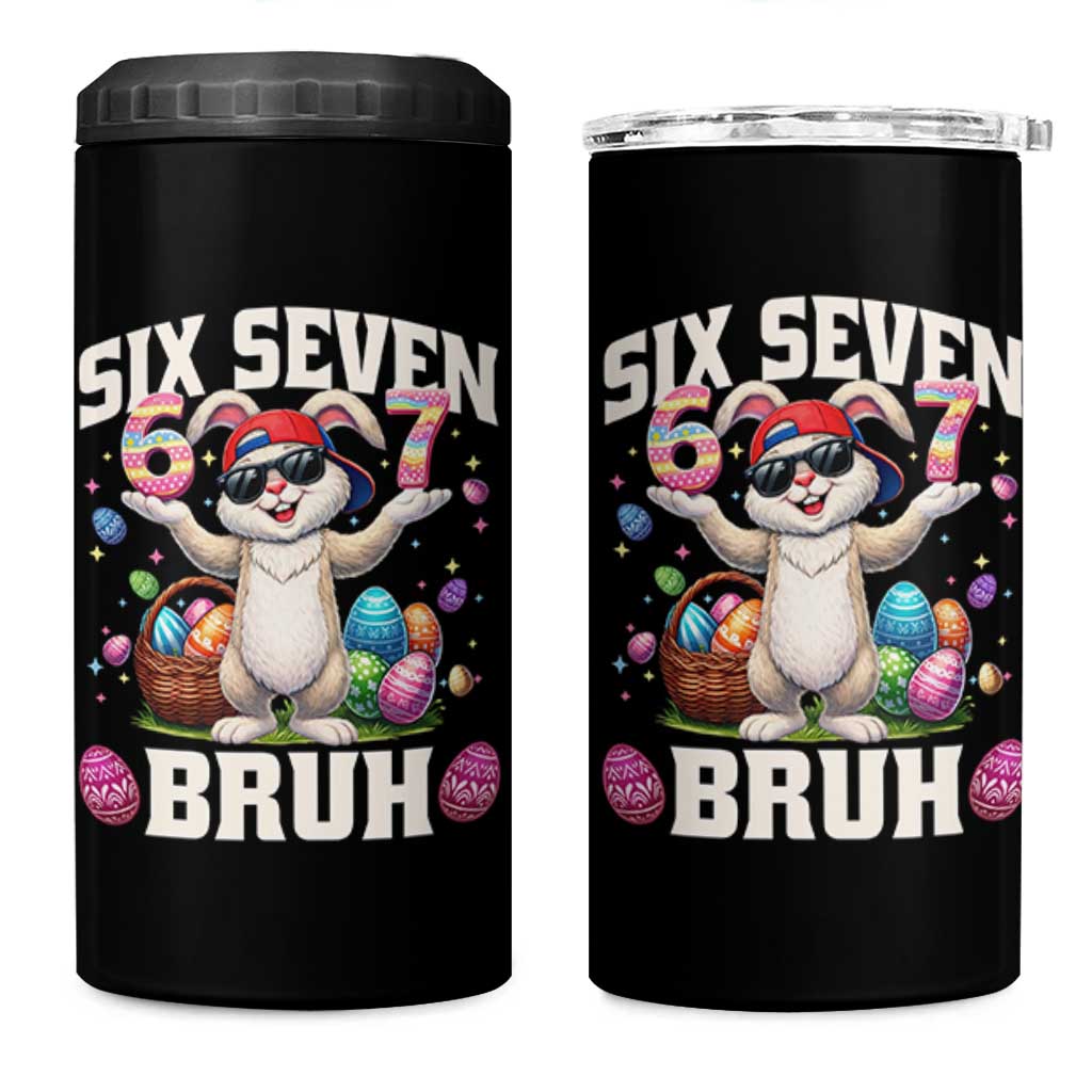 Funny Easter Day Six Seven Bruh 4 in 1 Can Cooler Tumbler 67 Bunny Easter Eggs