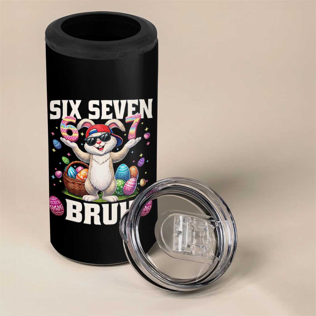 Funny Easter Day Six Seven Bruh 4 in 1 Can Cooler Tumbler 67 Bunny Easter Eggs