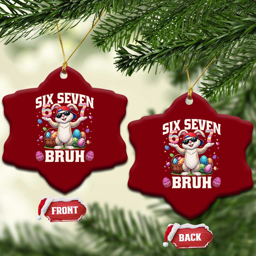 Funny Easter Day Six Seven Bruh Ceramic Ornament 67 Bunny Easter Eggs