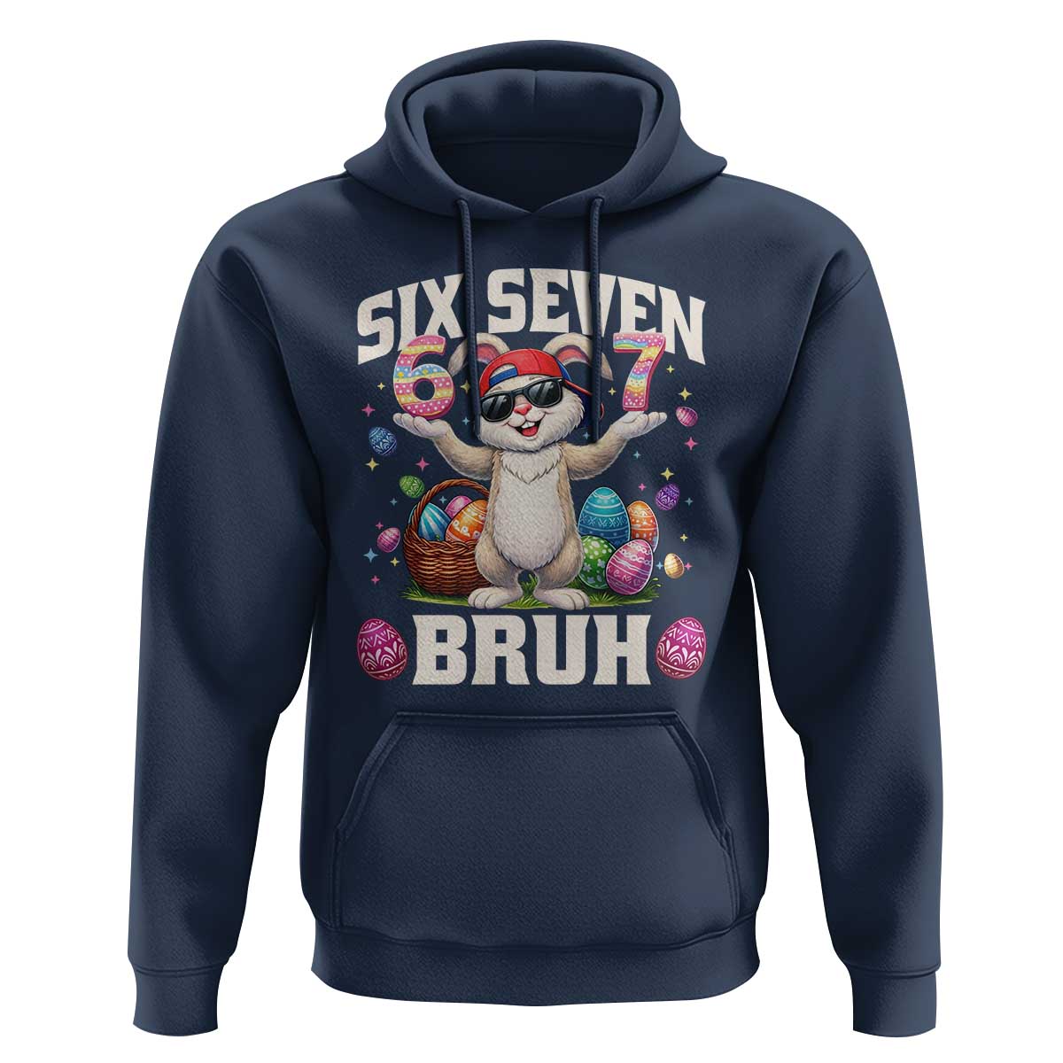 Funny Easter Day Six Seven Bruh Hoodie 67 Bunny Easter Eggs