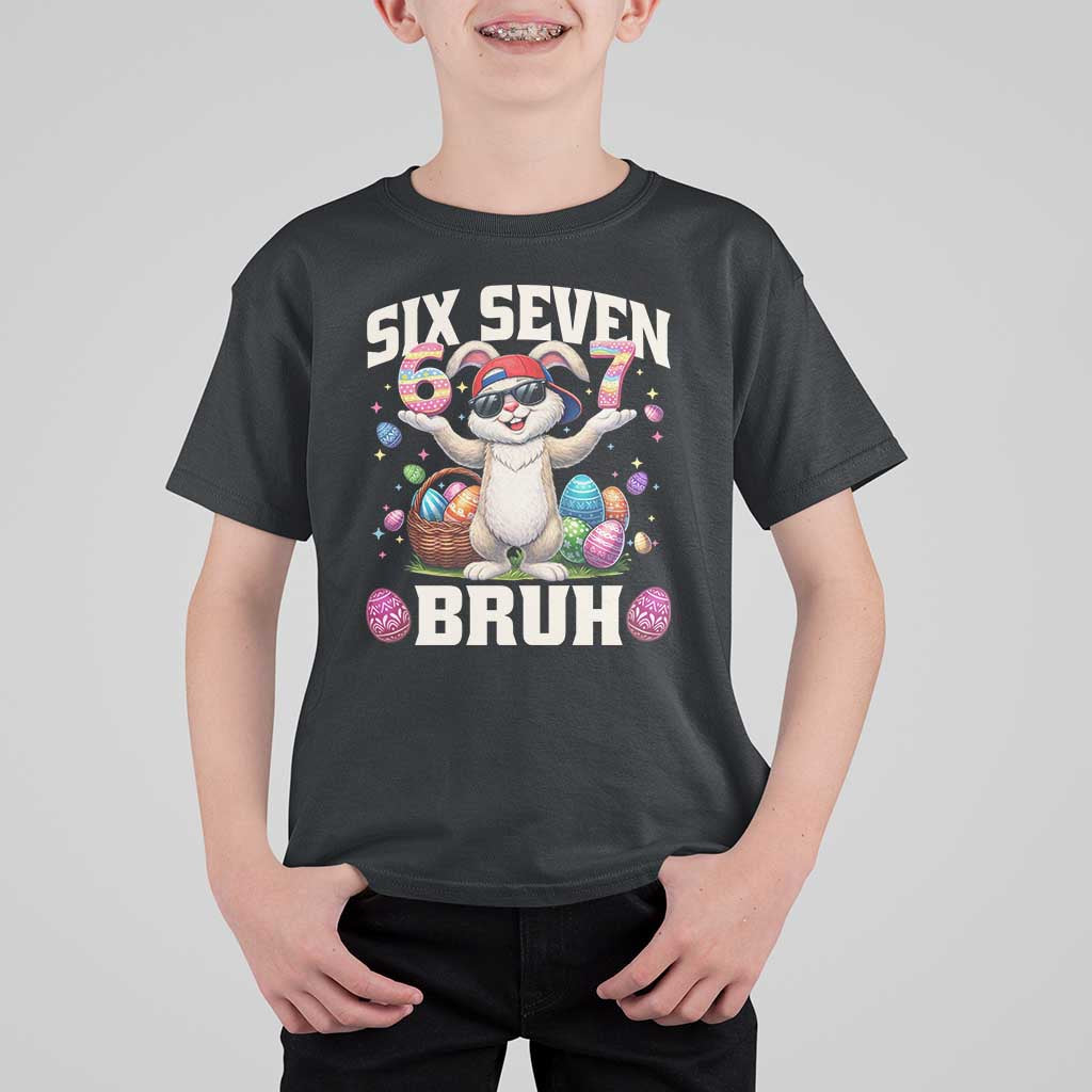 Funny Easter Day Six Seven Bruh T Shirt For Kid 67 Bunny Easter Eggs