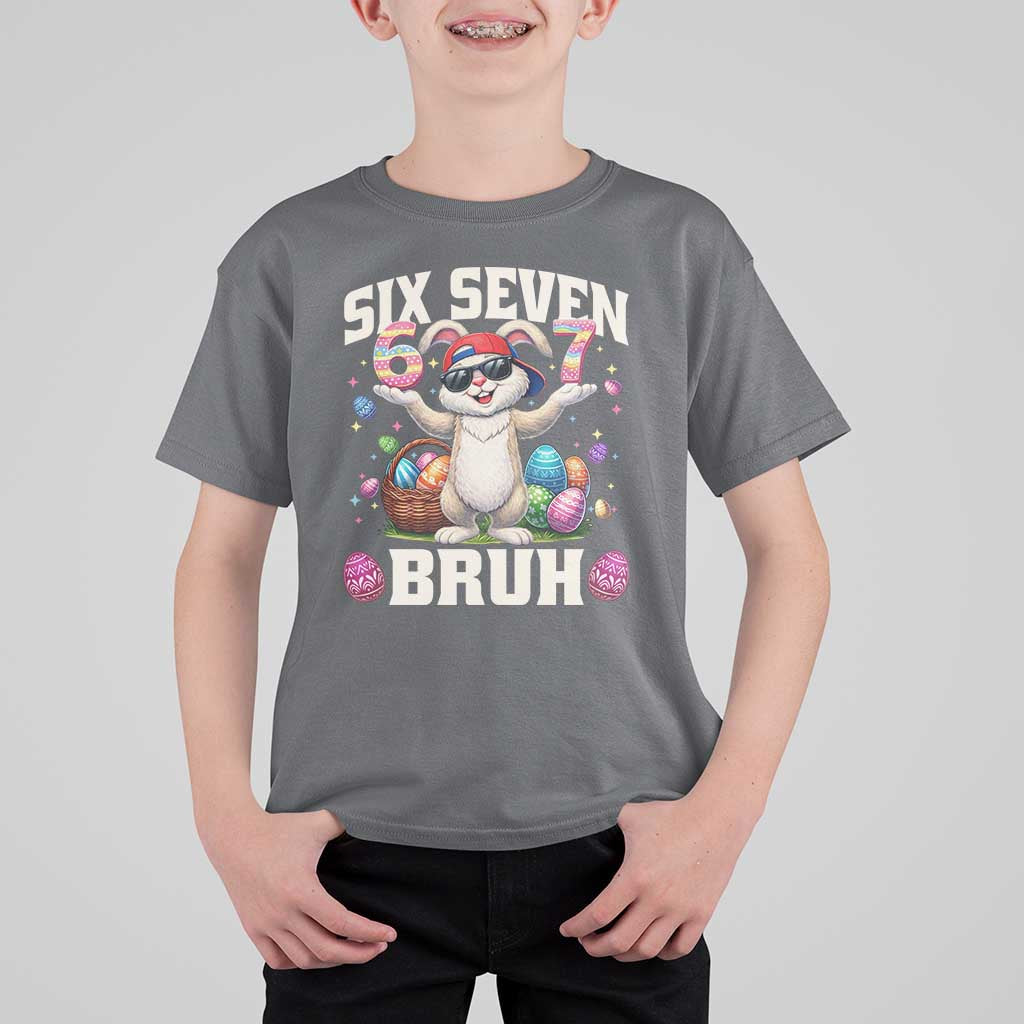 Funny Easter Day Six Seven Bruh T Shirt For Kid 67 Bunny Easter Eggs