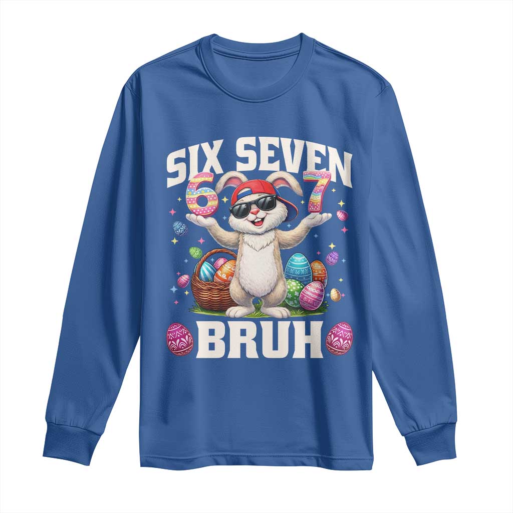 Funny Easter Day Six Seven Bruh Long Sleeve Shirt 67 Bunny Easter Eggs