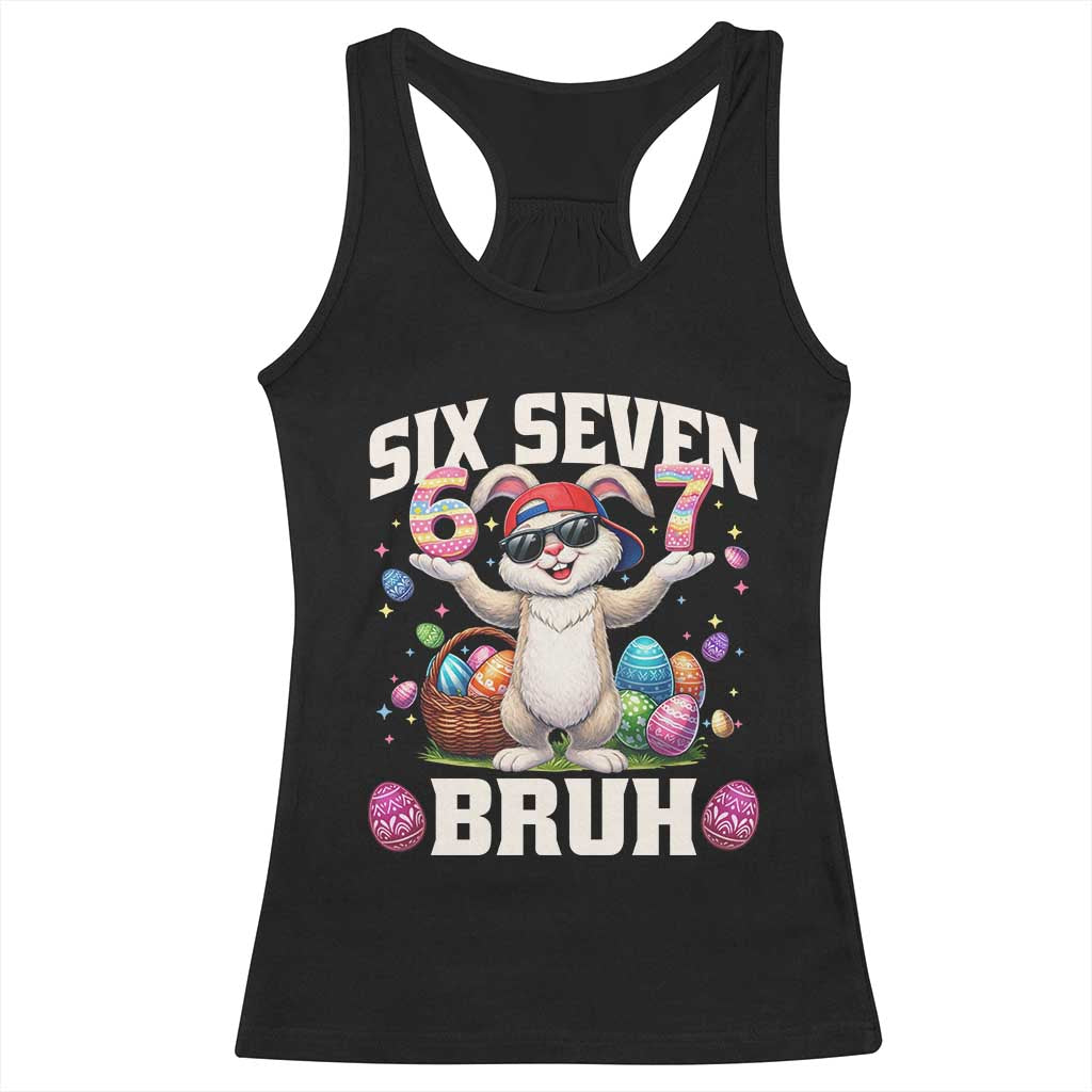 Funny Easter Day Six Seven Bruh Racerback Tank Top 67 Bunny Easter Eggs