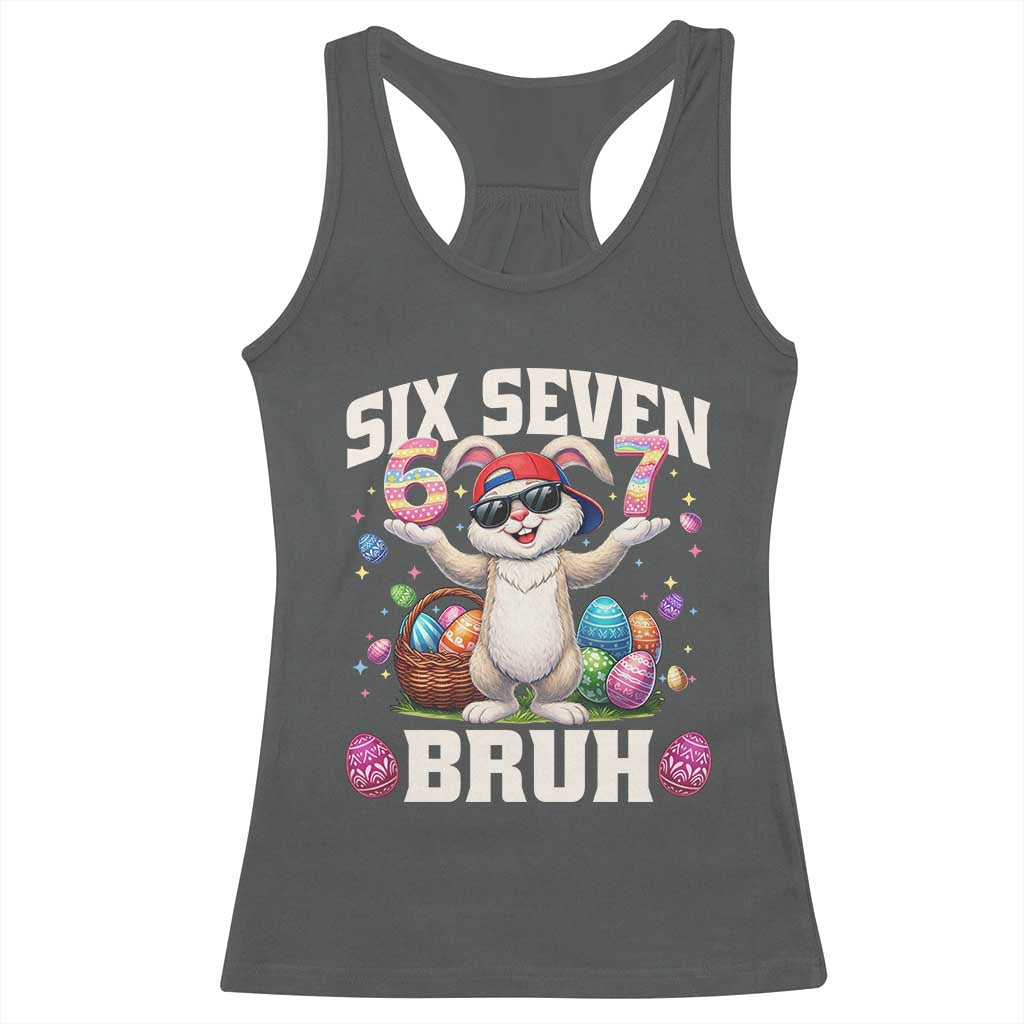 Funny Easter Day Six Seven Bruh Racerback Tank Top 67 Bunny Easter Eggs