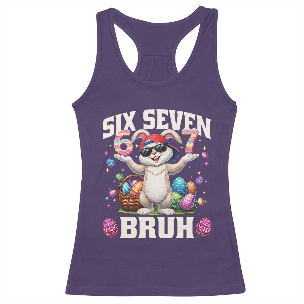 Funny Easter Day Six Seven Bruh Racerback Tank Top 67 Bunny Easter Eggs