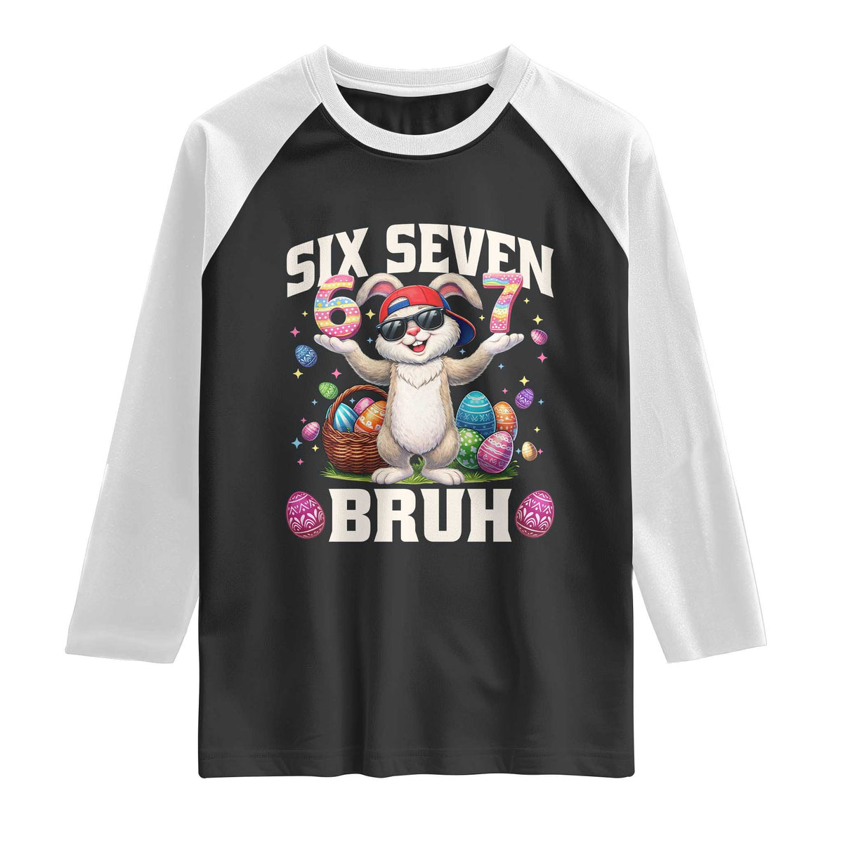 Funny Easter Day Six Seven Bruh Raglan Shirt 67 Bunny Easter Eggs