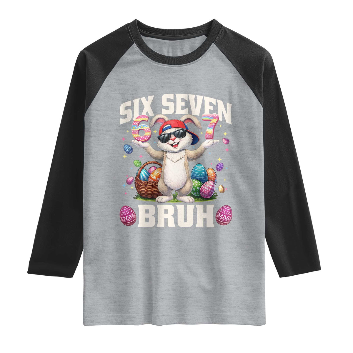 Funny Easter Day Six Seven Bruh Raglan Shirt 67 Bunny Easter Eggs