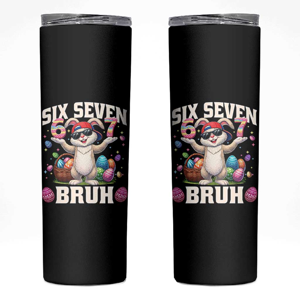Funny Easter Day Six Seven Bruh Skinny Tumbler 67 Bunny Easter Eggs