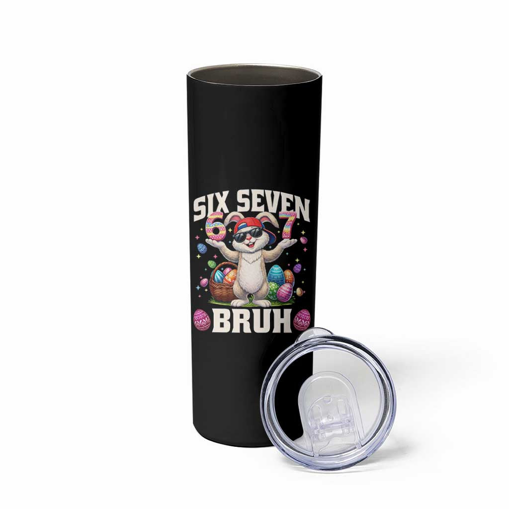 Funny Easter Day Six Seven Bruh Skinny Tumbler 67 Bunny Easter Eggs