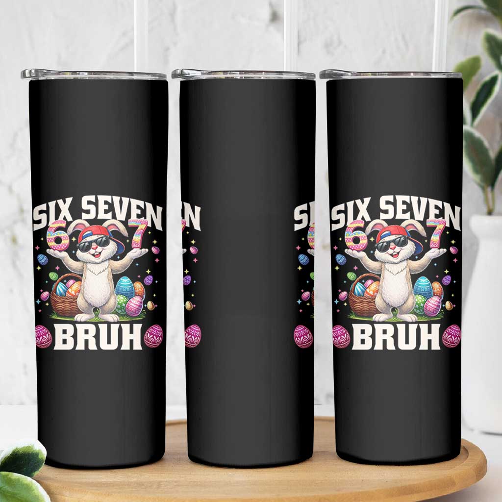 Funny Easter Day Six Seven Bruh Skinny Tumbler 67 Bunny Easter Eggs