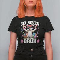 Funny Easter Day Six Seven Bruh T Shirt For Women 67 Bunny Easter Eggs