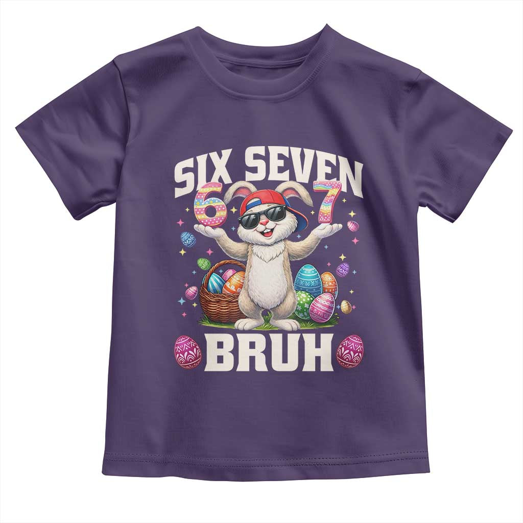 Funny Easter Day Six Seven Bruh Toddler T Shirt 67 Bunny Easter Eggs