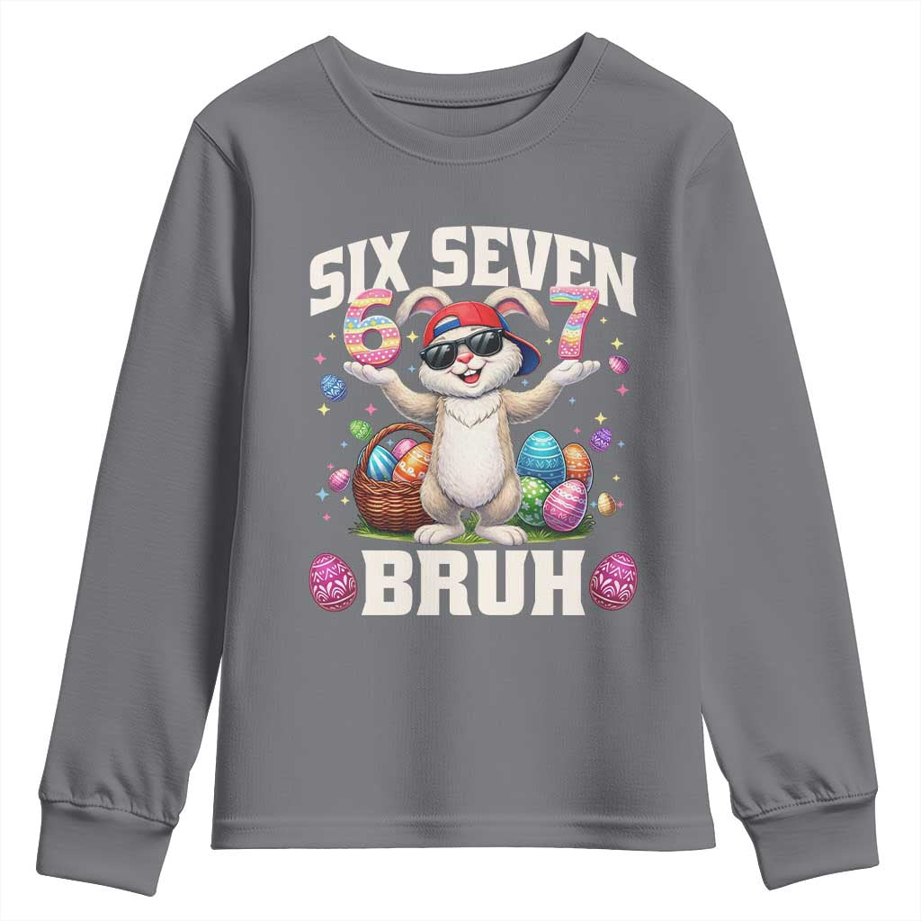 Funny Easter Day Six Seven Bruh Youth Sweatshirt 67 Bunny Easter Eggs