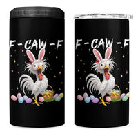 Funny Easter Day F Caw F Chicken Bunny Rooster Meme 4 in 1 Can Cooler Tumbler