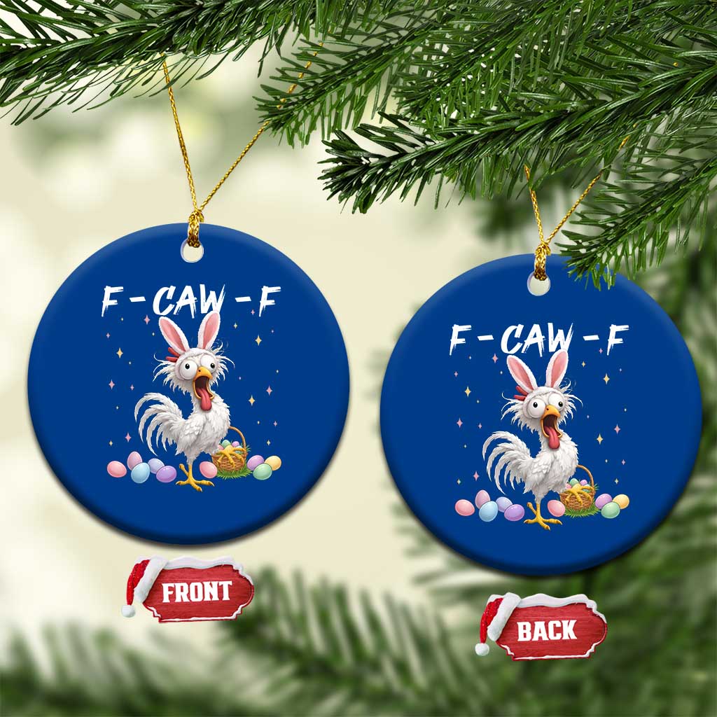 Funny Easter Day F Caw F Chicken Bunny Rooster Meme Ceramic Ornament