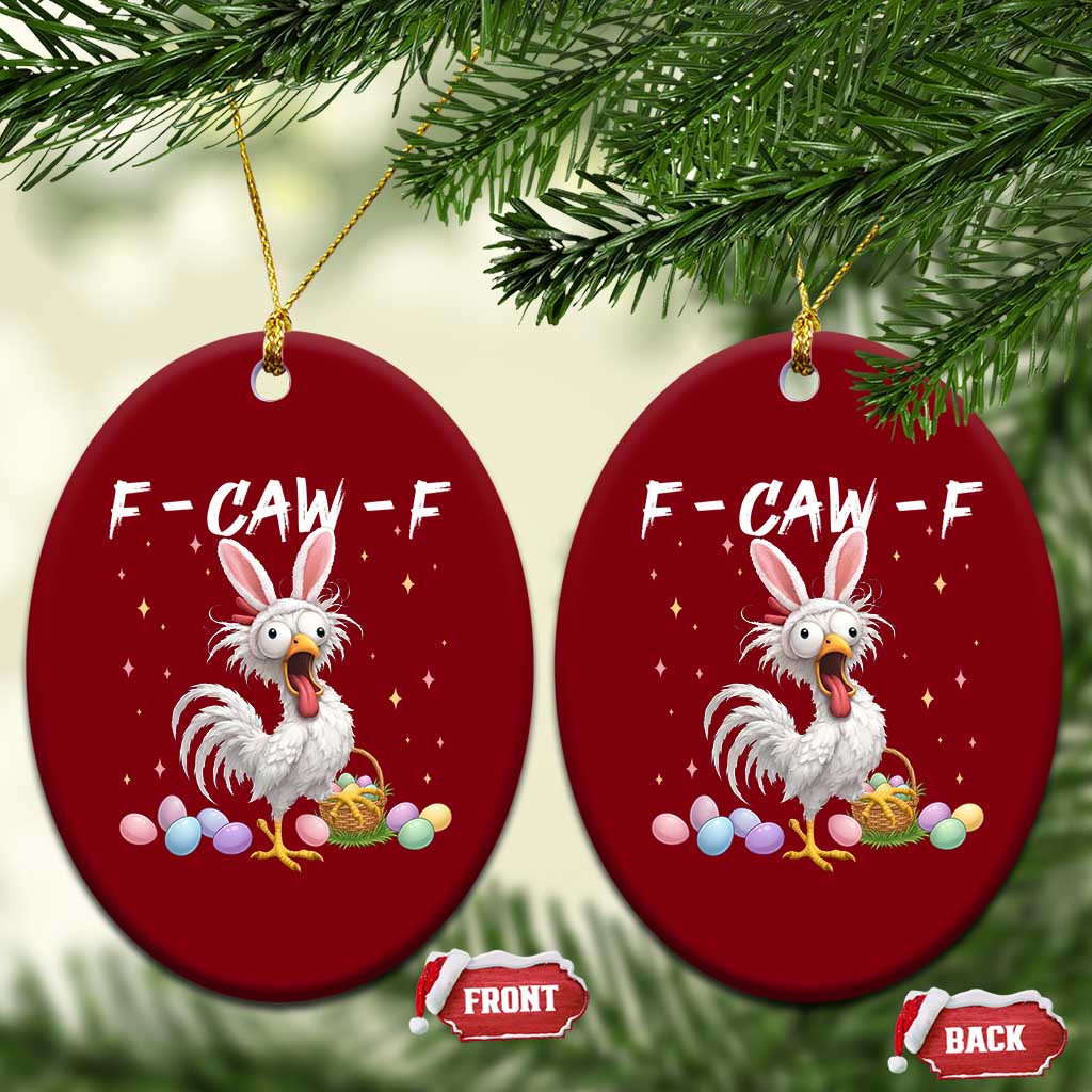 Funny Easter Day F Caw F Chicken Bunny Rooster Meme Ceramic Ornament