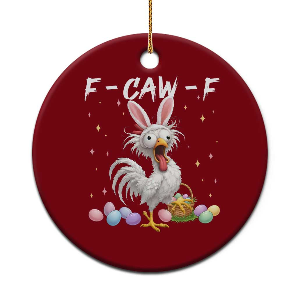 Funny Easter Day F Caw F Chicken Bunny Rooster Meme Ceramic Ornament
