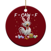 Funny Easter Day F Caw F Chicken Bunny Rooster Meme Ceramic Ornament