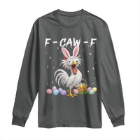 Funny Easter Day F Caw F Chicken Bunny Rooster Meme Long Sleeve Shirt
