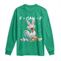 Funny Easter Day F Caw F Chicken Bunny Rooster Meme Long Sleeve Shirt