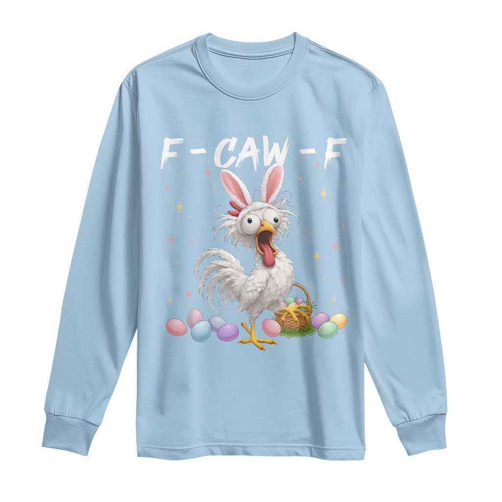 Funny Easter Day F Caw F Chicken Bunny Rooster Meme Long Sleeve Shirt