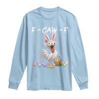Funny Easter Day F Caw F Chicken Bunny Rooster Meme Long Sleeve Shirt