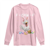 Funny Easter Day F Caw F Chicken Bunny Rooster Meme Long Sleeve Shirt