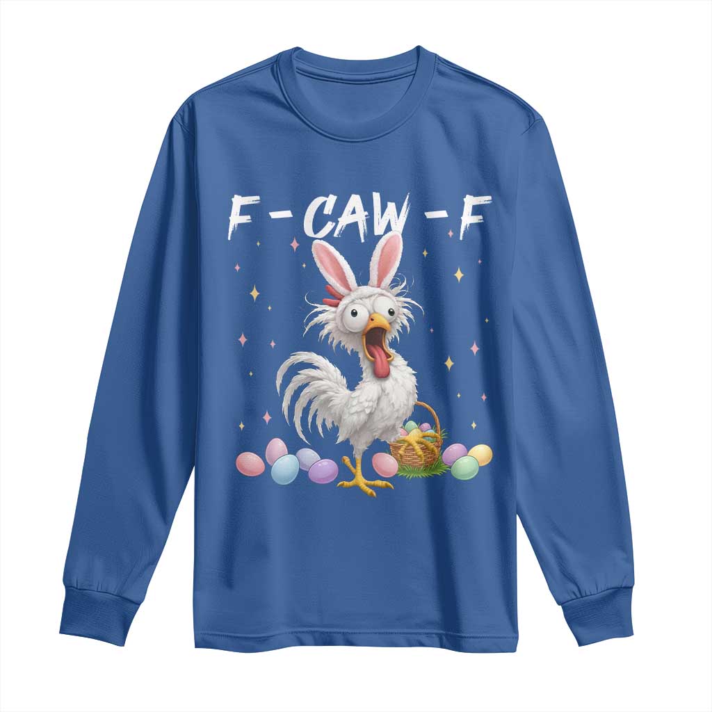 Funny Easter Day F Caw F Chicken Bunny Rooster Meme Long Sleeve Shirt
