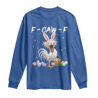 Funny Easter Day F Caw F Chicken Bunny Rooster Meme Long Sleeve Shirt