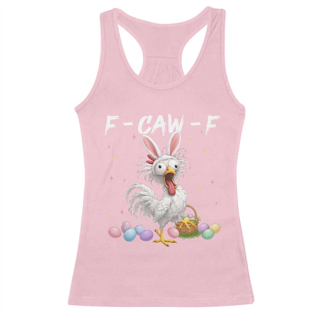 Funny Easter Day F Caw F Chicken Bunny Rooster Meme Racerback Tank Top