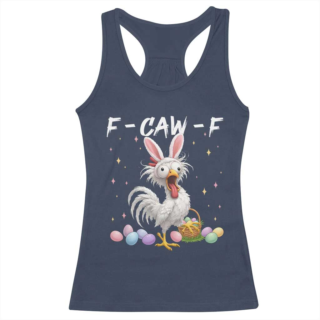 Funny Easter Day F Caw F Chicken Bunny Rooster Meme Racerback Tank Top