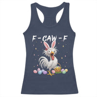 Funny Easter Day F Caw F Chicken Bunny Rooster Meme Racerback Tank Top