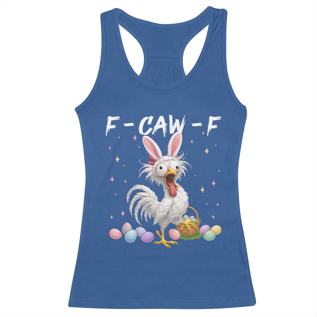 Funny Easter Day F Caw F Chicken Bunny Rooster Meme Racerback Tank Top