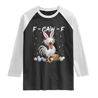 Funny Easter Day F Caw F Chicken Bunny Rooster Meme Raglan Shirt